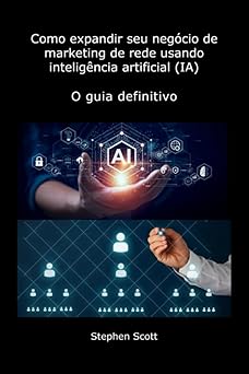 Como expandir seu negócio de marketing de rede usando inteligência artificial (IA)