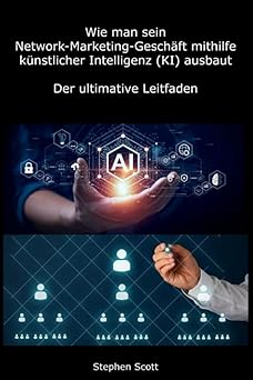 Wie Sie Ihr Network Marketing Business mit KI ausbauen können